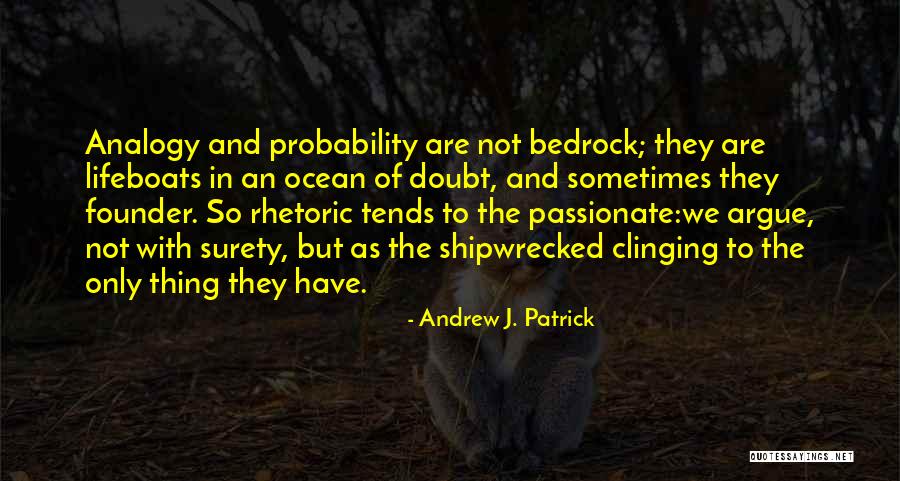 Surety Quotes By Andrew J. Patrick Surety Quotes By Andrew J. Patrick