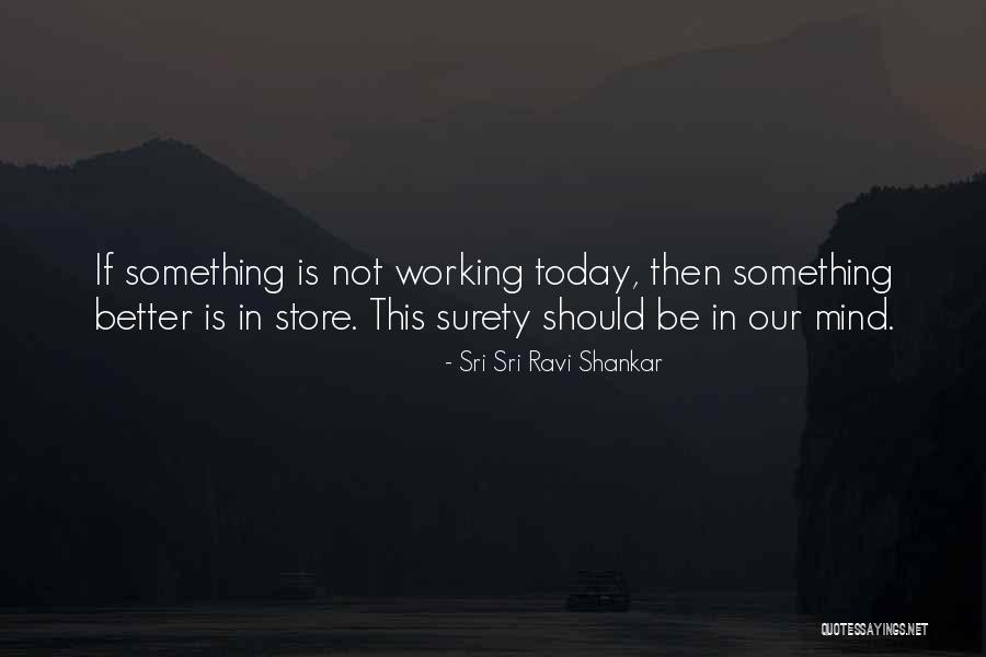 Surety Quotes By Sri Sri Ravi Shankar Surety Quotes By Sri Sri Ravi Shankar