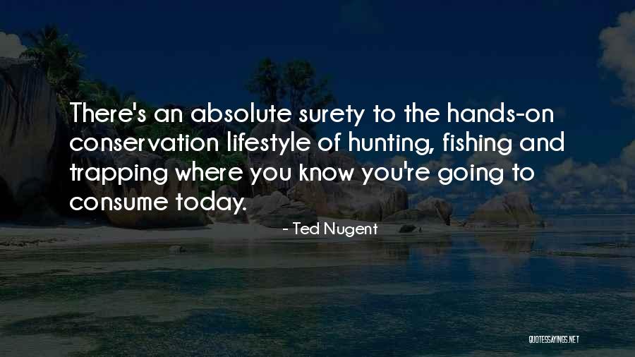 Surety Quotes By Ted Nugent Surety Quotes By Ted Nugent