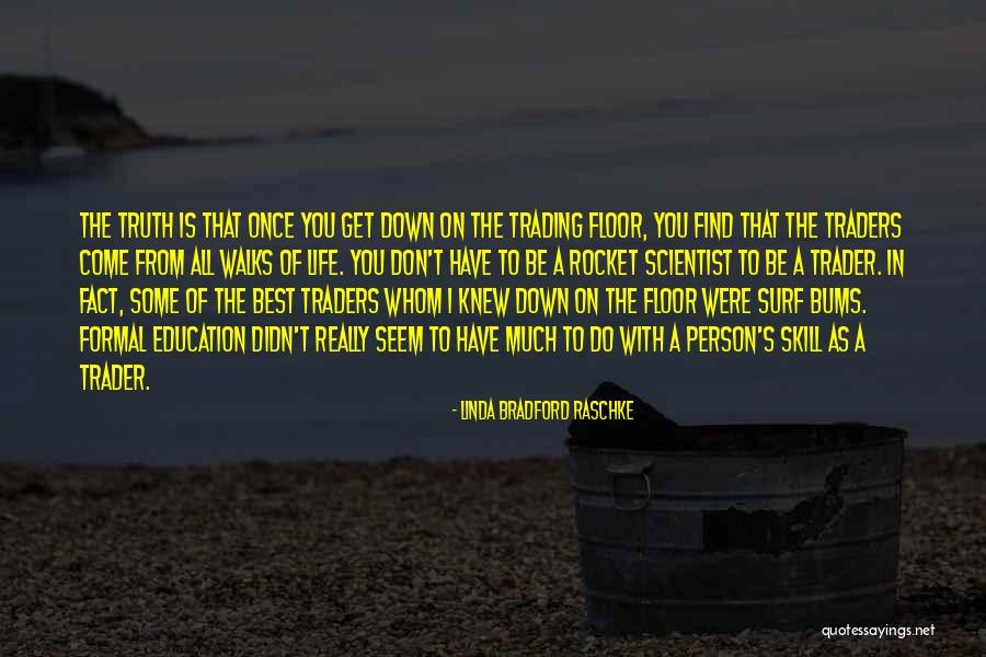 Surf Life Quotes By Linda Bradford Raschke Surf Life Quotes By Linda Bradford Raschke