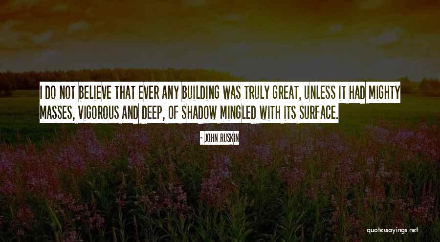 Surface And Deep Quotes By John Ruskin Surface And Deep Quotes By John Ruskin