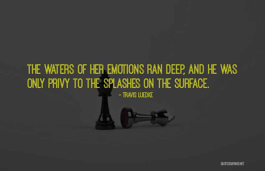 Surface And Deep Quotes By Travis Luedke Surface And Deep Quotes By Travis Luedke