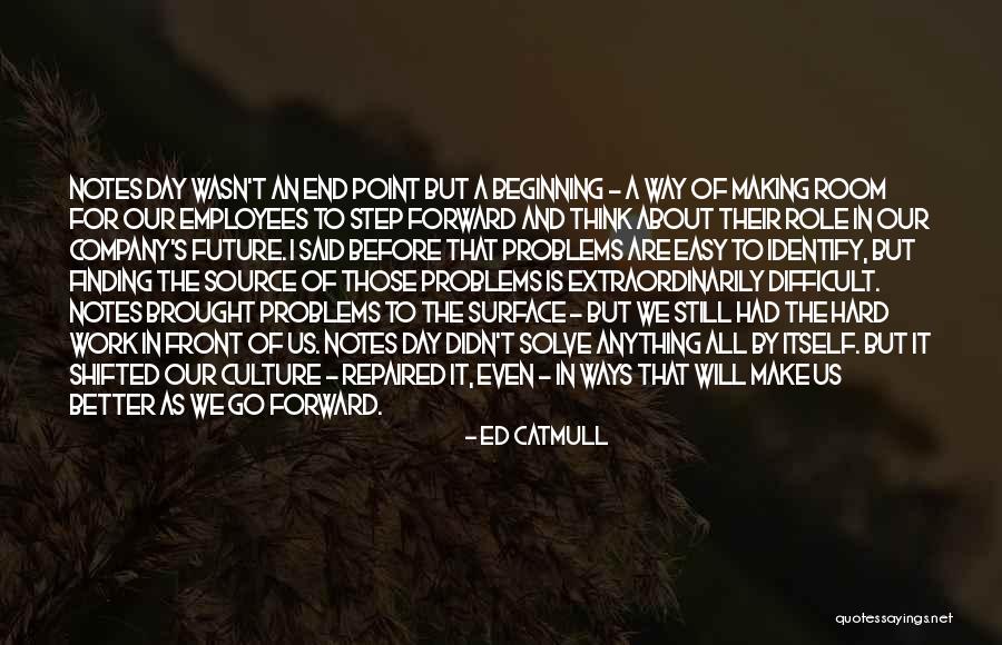 Surface And Source Quotes By Ed Catmull Surface And Source Quotes By Ed Catmull