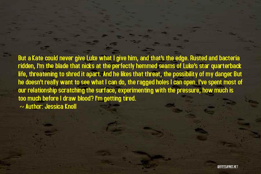 Surface Relationship Quotes By Jessica Knoll