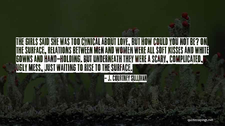 Surface Relationships Quotes By J. Courtney Sullivan Surface Relationships Quotes By J. Courtney Sullivan
