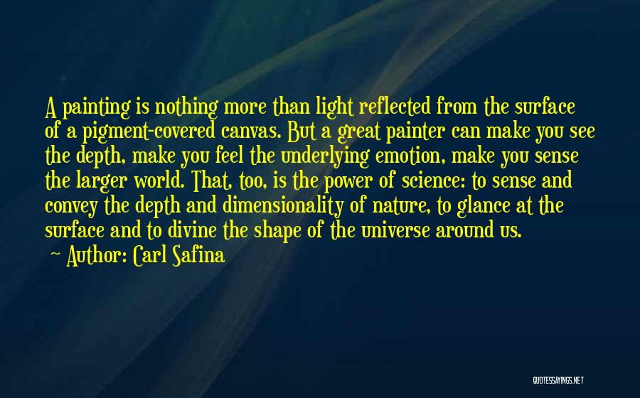 Surface Science Quotes By Carl Safina