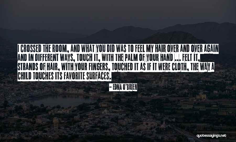 Surfaces That Touch Quotes By Edna O'Brien Surfaces That Touch Quotes By Edna O'Brien
