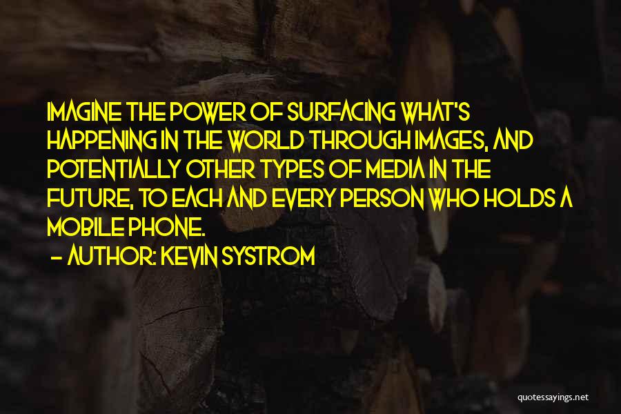 Surfacing Quotes By Kevin Systrom