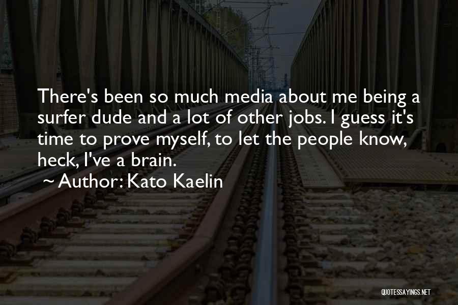 Surfer Quotes By Kato Kaelin