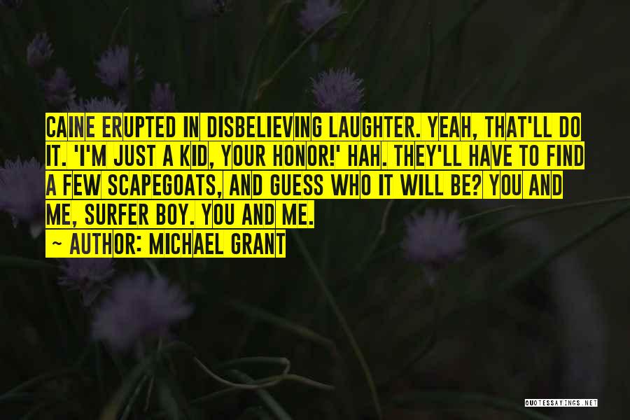 Surfer Quotes By Michael Grant