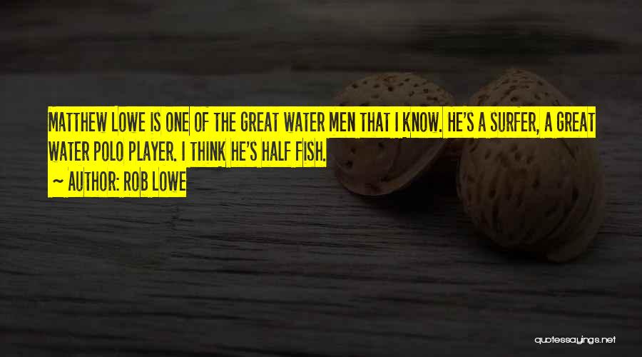 Surfer Quotes By Rob Lowe