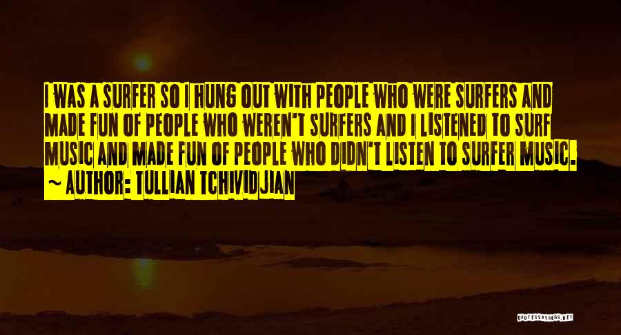 Surfer Quotes By Tullian Tchividjian