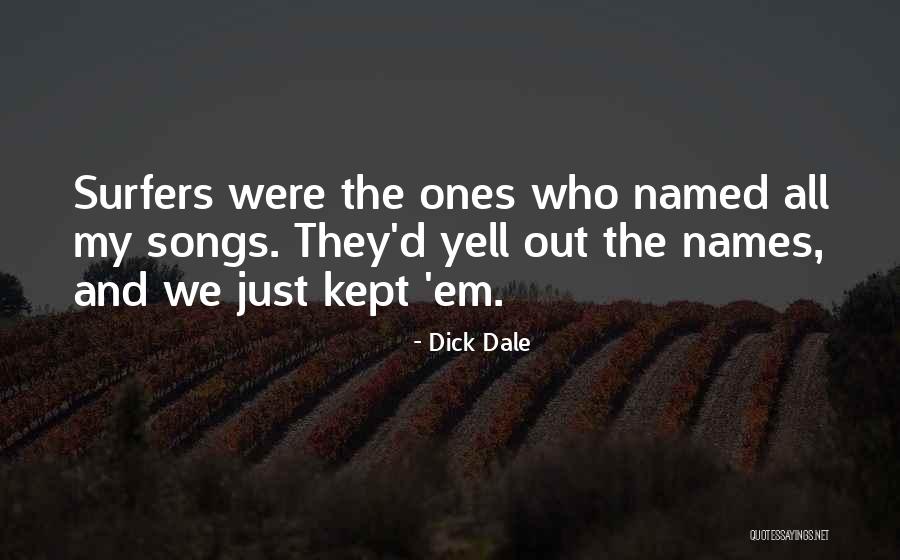 Surfers Quotes By Dick Dale