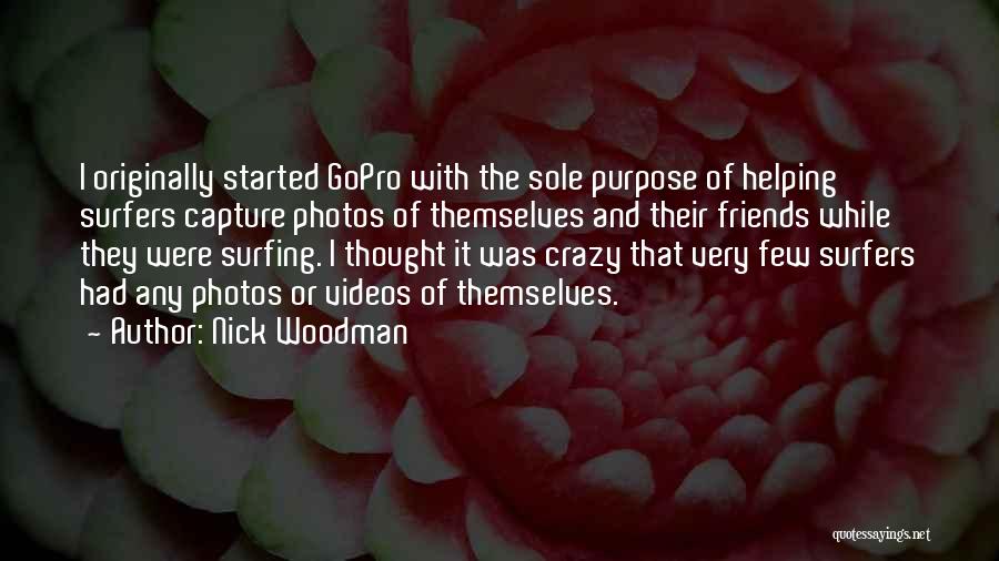 Surfers Quotes By Nick Woodman