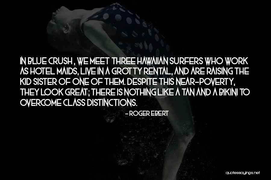 Surfers Quotes By Roger Ebert