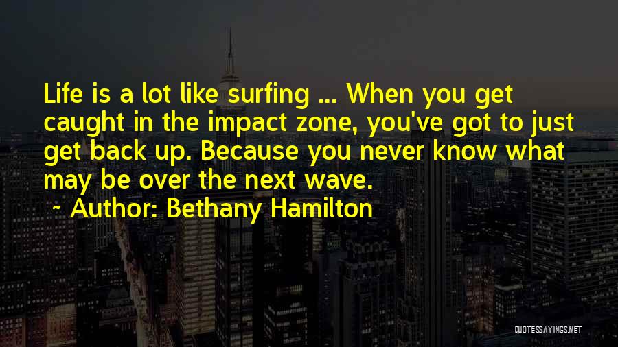 Surfing Is A Way Of Life Quotes By Bethany Hamilton