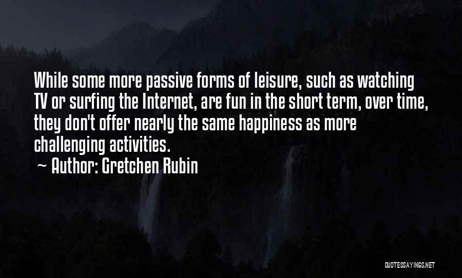 Surfing The Internet Quotes By Gretchen Rubin