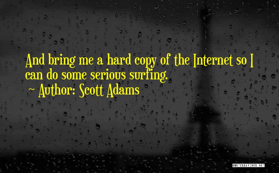 Surfing The Internet Quotes By Scott Adams