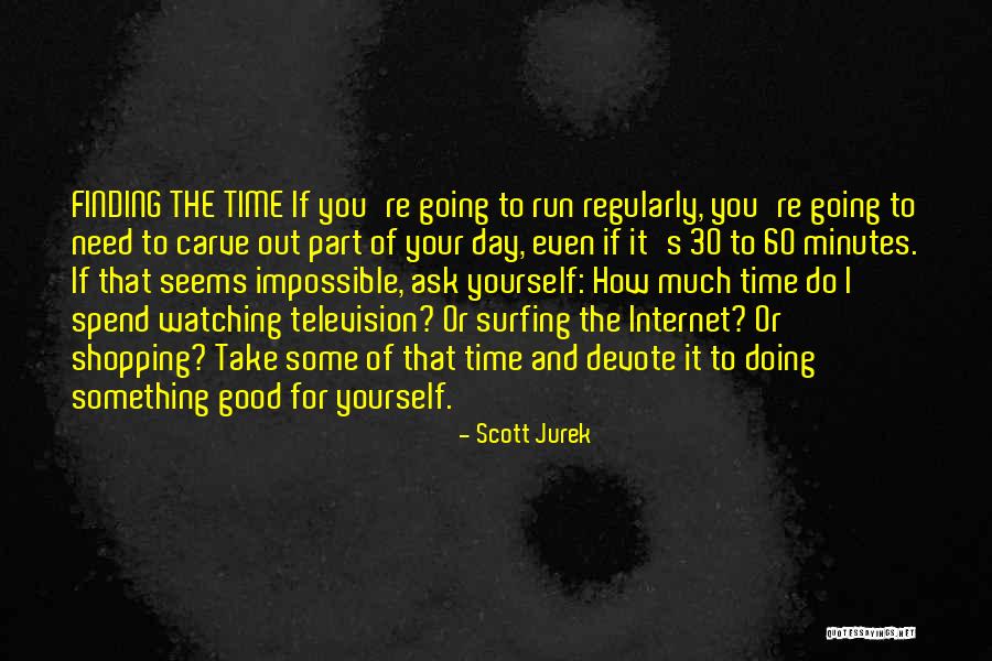 Surfing The Internet Quotes By Scott Jurek