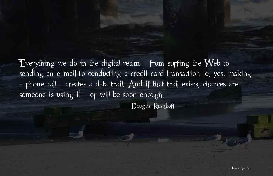 Surfing The Web Quotes By Douglas Rushkoff Surfing The Web Quotes By Douglas Rushkoff