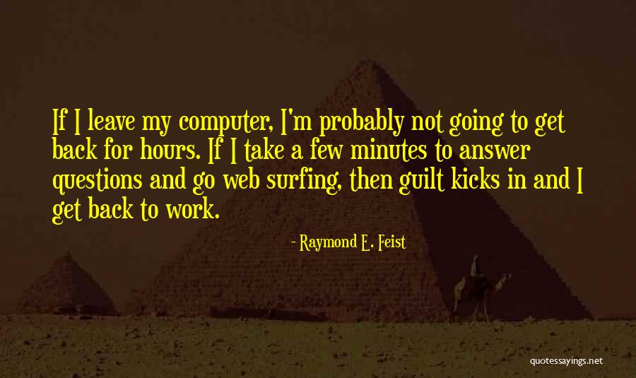 Surfing The Web Quotes By Raymond E. Feist Surfing The Web Quotes By Raymond E. Feist