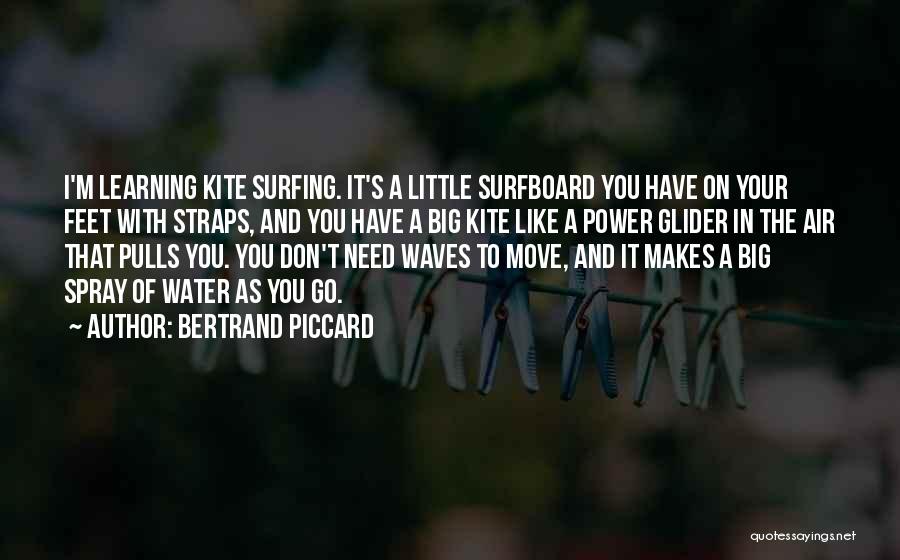 Surfing Waves Quotes By Bertrand Piccard