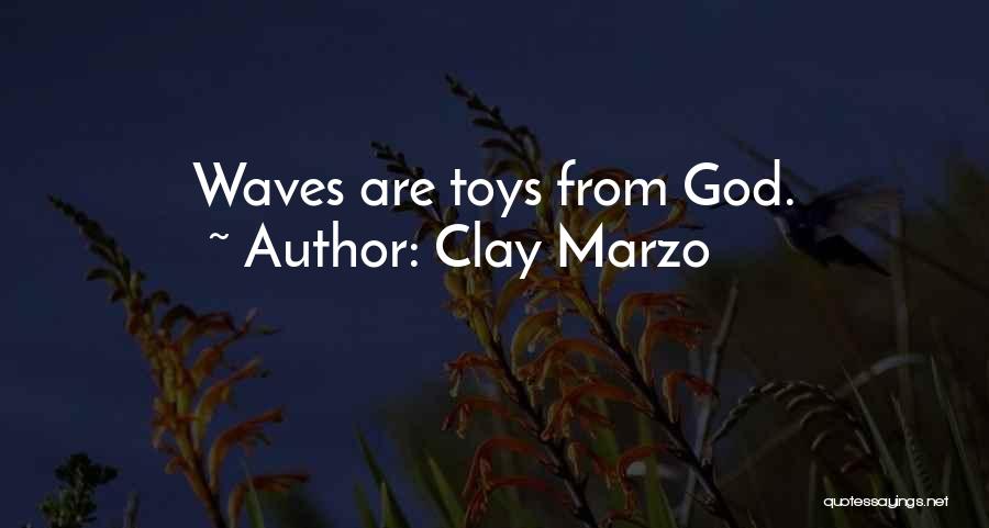 Surfing Waves Quotes By Clay Marzo