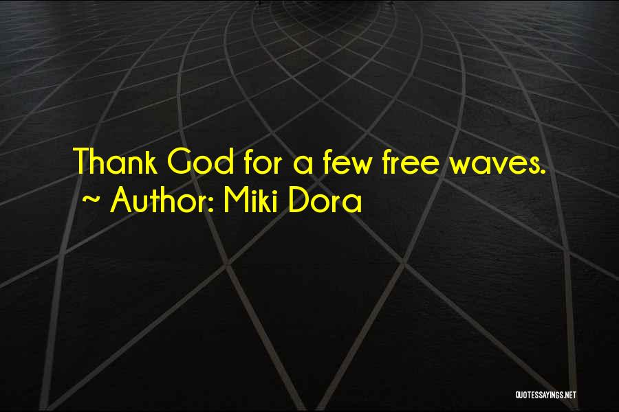 Surfing Waves Quotes By Miki Dora