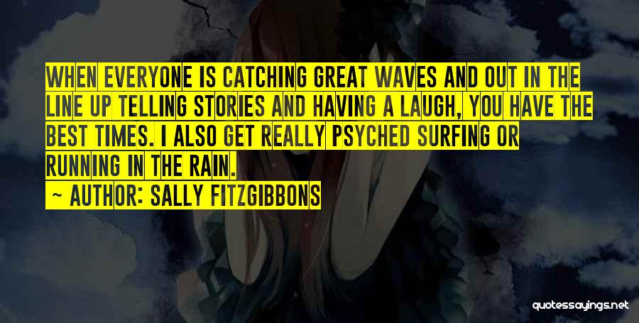 Surfing Waves Quotes By Sally Fitzgibbons