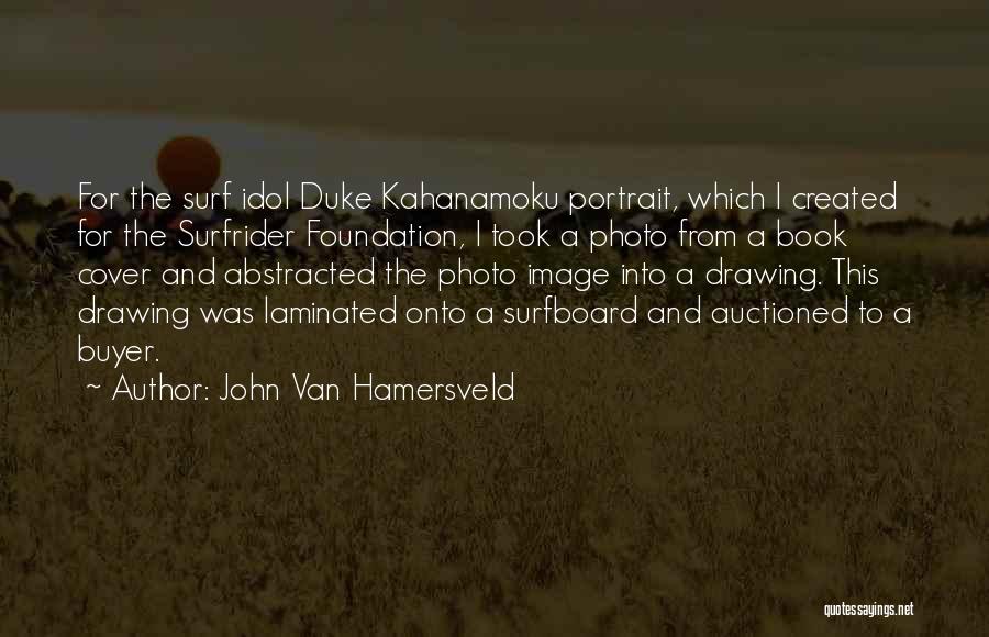 Surfrider Foundation Quotes By John Van Hamersveld