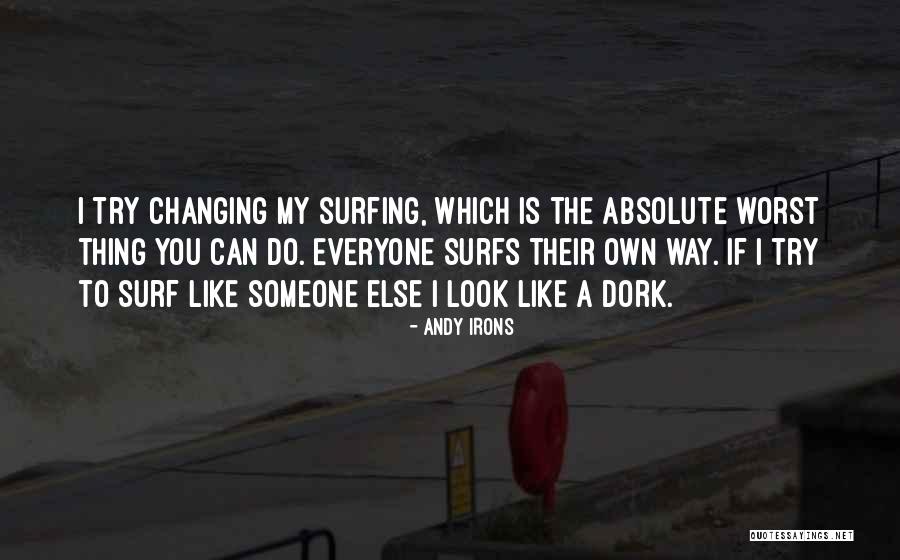 Surfs Quotes By Andy Irons Surfs Quotes By Andy Irons