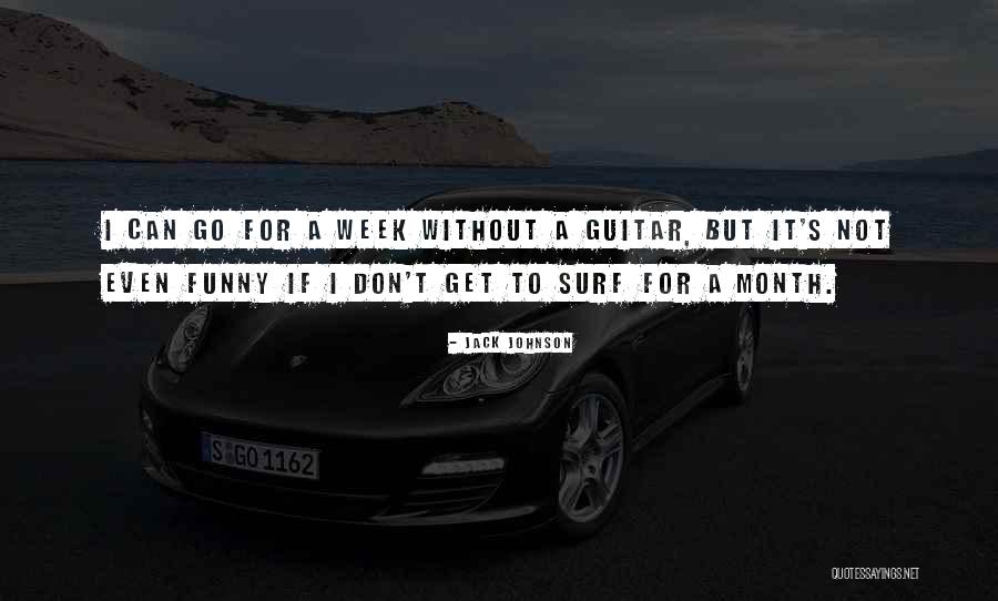 Surf's Up Funny Quotes By Jack Johnson Surf's Up Funny Quotes By Jack Johnson