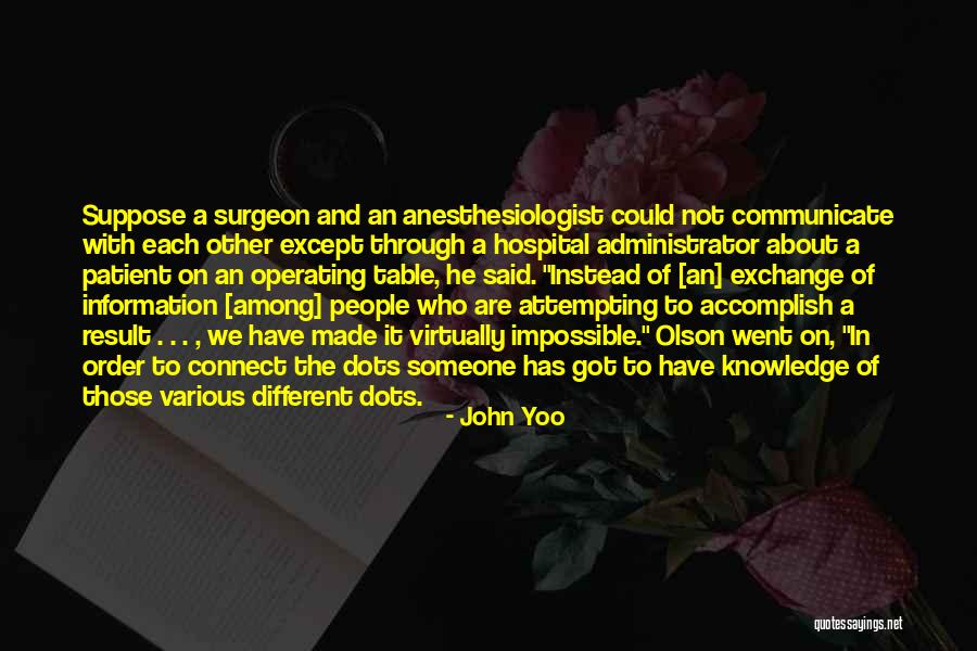 Surgeon And Anesthesiologist Quotes By John Yoo Surgeon And Anesthesiologist Quotes By John Yoo