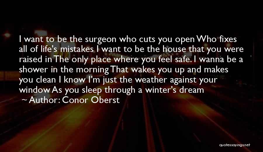 Surgeon's Life Quotes By Conor Oberst