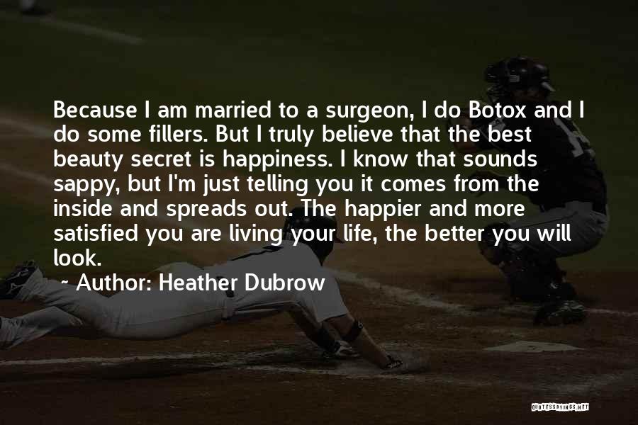 Surgeon's Life Quotes By Heather Dubrow