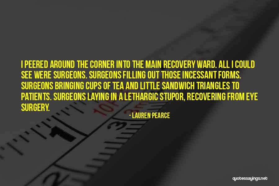 Surgeons Surgery Quotes By Lauren Pearce Surgeons Surgery Quotes By Lauren Pearce