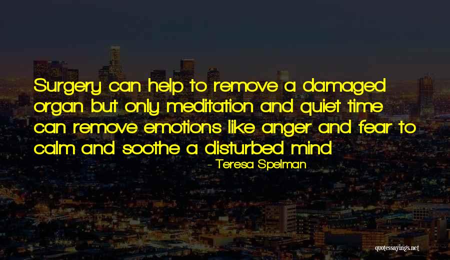 Surgery Fear Quotes By Teresa Spelman