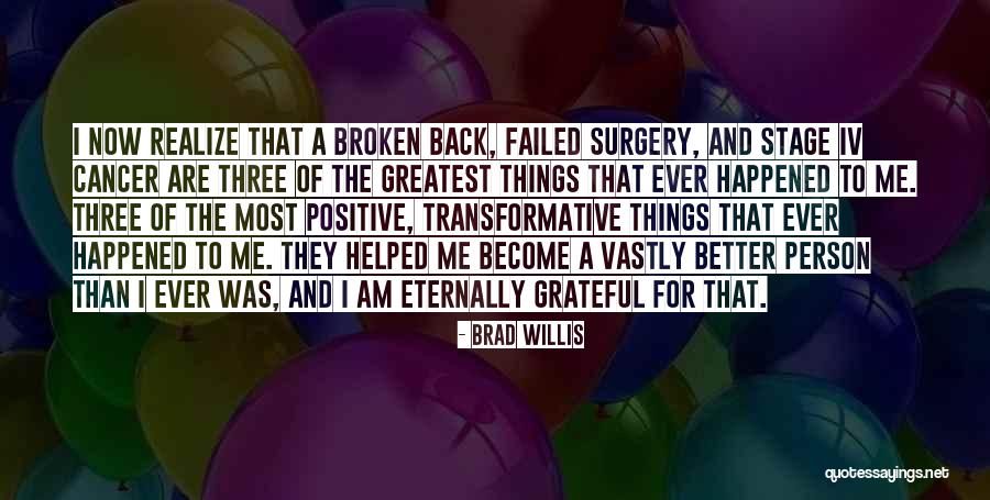 Surgery On Cancer Quotes By Brad Willis Surgery On Cancer Quotes By Brad Willis