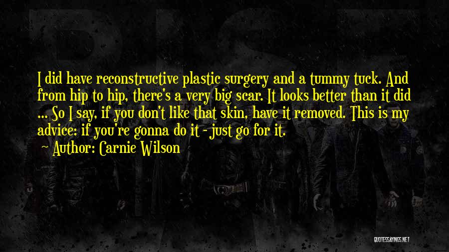 Surgery Scar Quotes By Carnie Wilson