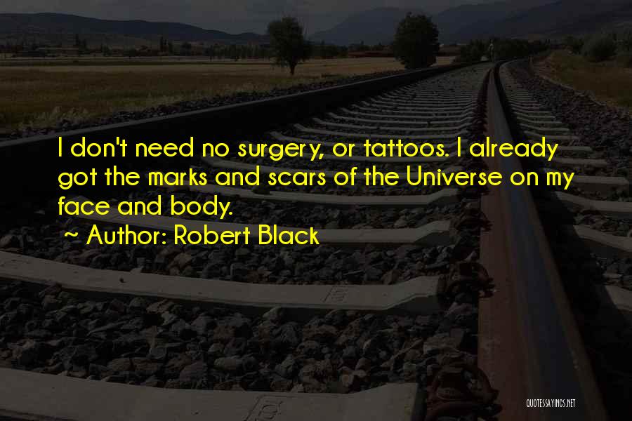 Surgery Scars Quotes By Robert Black