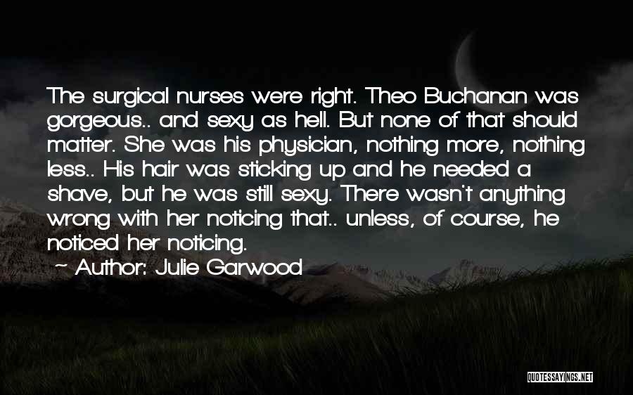 Surgical Nurses Quotes By Julie Garwood