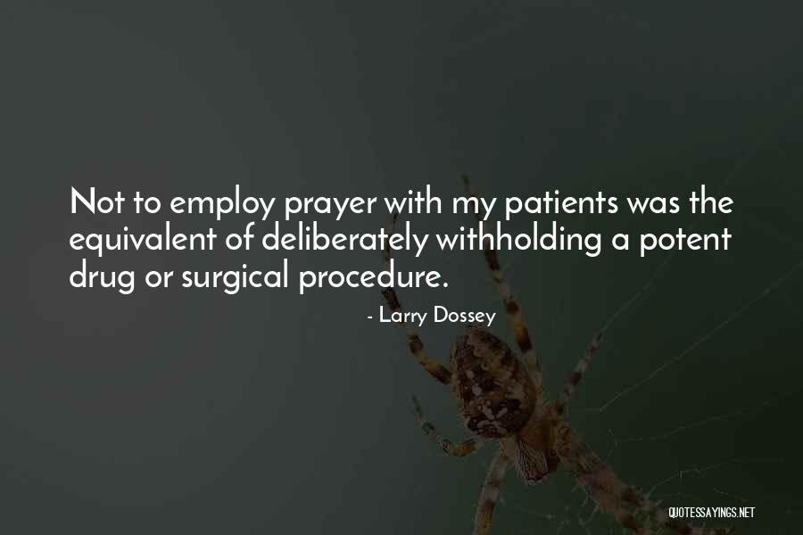 Surgical Procedure Quotes By Larry Dossey Surgical Procedure Quotes By Larry Dossey