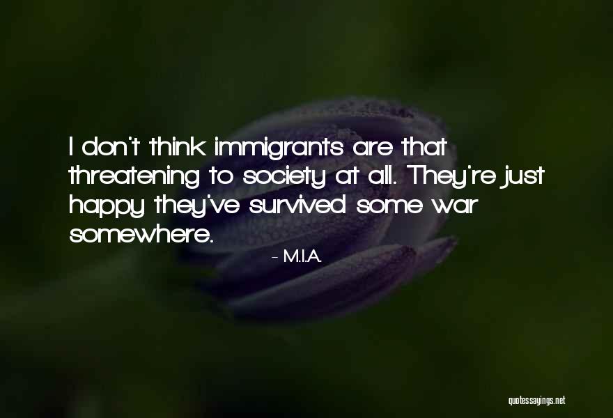 Surjeet Enterprises Quotes By M.I.A. Surjeet Enterprises Quotes By M.I.A.