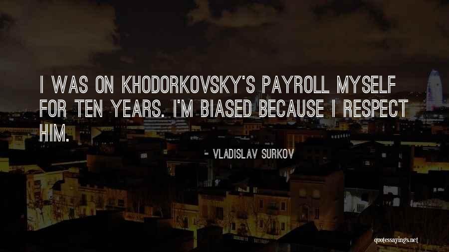 Surkov Quotes By Vladislav Surkov Surkov Quotes By Vladislav Surkov