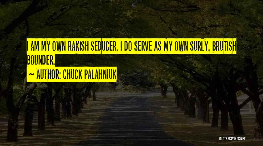 Surly Quotes By Chuck Palahniuk