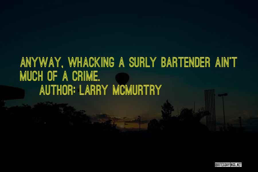 Surly Quotes By Larry McMurtry