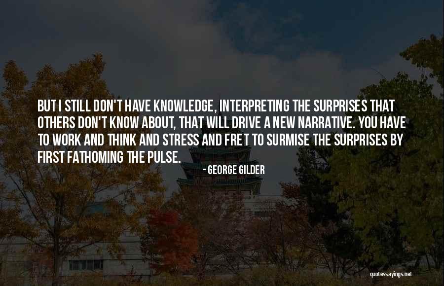 Surmise Quotes By George Gilder