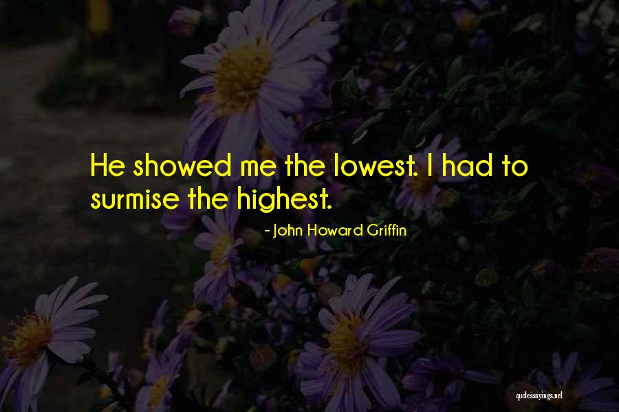 Surmise Quotes By John Howard Griffin