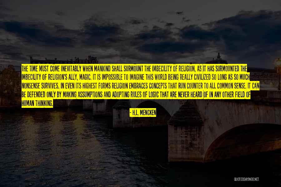 Surmounted Quotes By H.L. Mencken Surmounted Quotes By H.L. Mencken