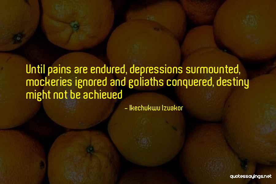 Surmounted Quotes By Ikechukwu Izuakor Surmounted Quotes By Ikechukwu Izuakor